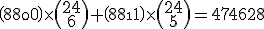 3$\begin{pmatrix}8\\0\end{pmatrix}\times\begin{pmatrix}24\\6\end{pmatrix}+\begin{pmatrix}8\\1\end{pmatrix}\times\begin{pmatrix}24\\5\end{pmatrix}=474628